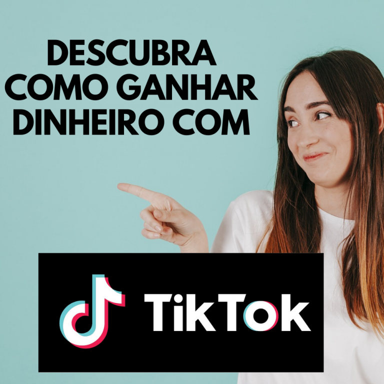 Melhores Maneiras De Ganhar Dinheiro No Tik Tok