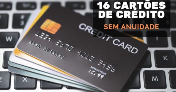 16 Cartões de credito sem anuidade