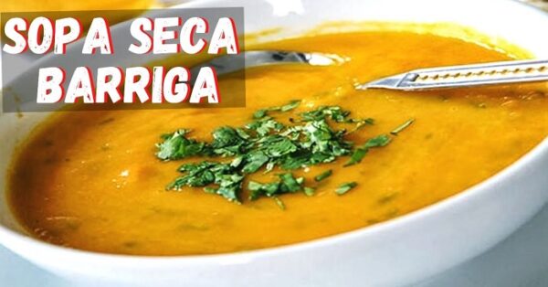 Sopa seca barriga! Para reduzir o inchaço e melhorar a digestão